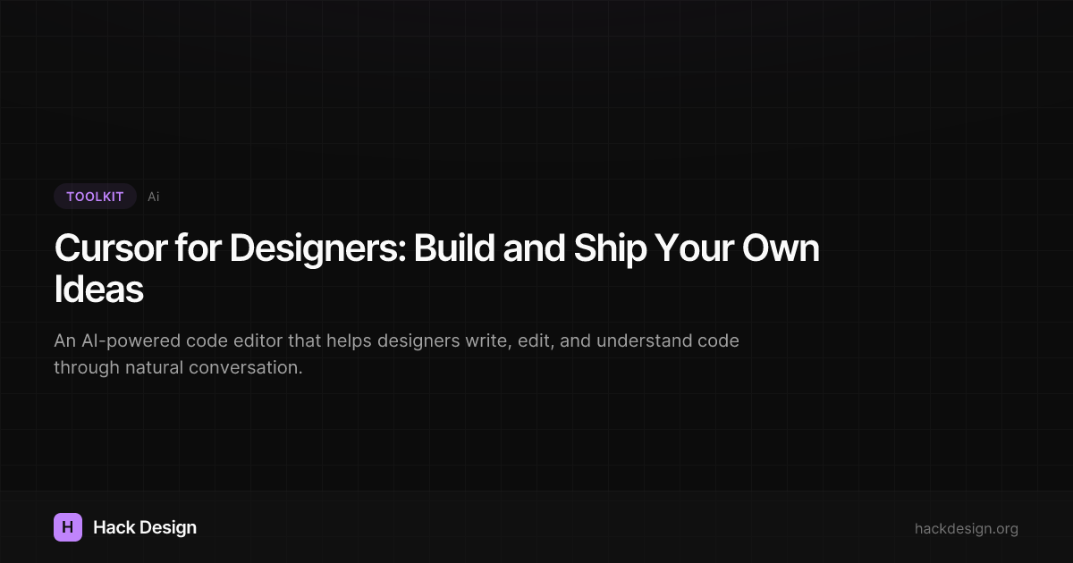 Cursor for Designers: Build and Ship Your Own Ideas | Hack Design