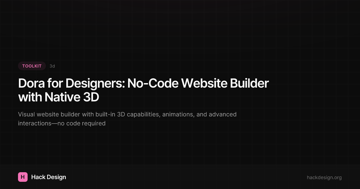 Dora for Designers: No-Code Website Builder with Native 3D | Hack Design