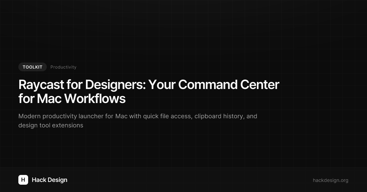 Raycast for Designers: Your Command Center for Mac Workflows | Hack Design